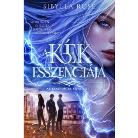 Sibylla Rose: A kék esszenciája - Az esszencia-sorozat 1.