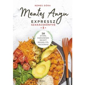 Nemes Dóra: Mentes Anyu expressz szakácskönyve