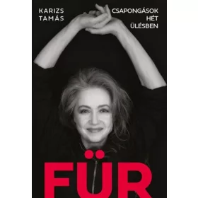 Karizs Tamás: FÜR - Csapongások hét ülésben