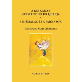   Varsányi József (szerk.): A kis kakas gyémánt félkrajcárja - A kismalac és a farkasok