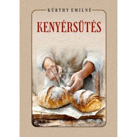 Kürthy Emilné: Kenyérsütés