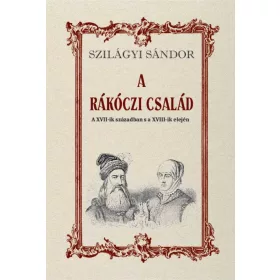 Szilágyi Sándor: A RÁKÓCZI CSALÁD