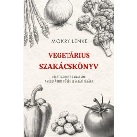 Mokry Lenke: Vegetáriánus szakácskönyv