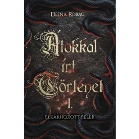   Deena Robag: Átkokkal írt történet I. - Elkárhozott lélek