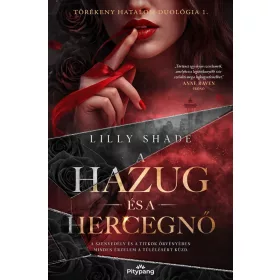   Lilly Shade: A hazug és a hercegnő - Törékeny hatalom duológia 1.