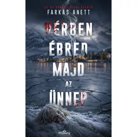 Farkas Anett: Vérben ébred majd az ünnep