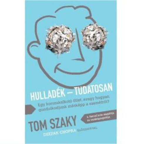 Tom Szaky: Hulladék - Tudatosan