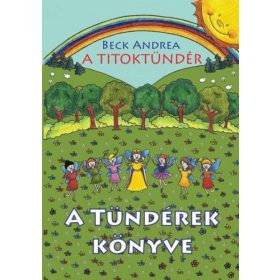 Beck Andrea: A Titoktündér - A Tündérek Könyve