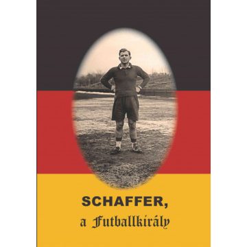 Rózsaligeti László: Schaffer, a futballkirály