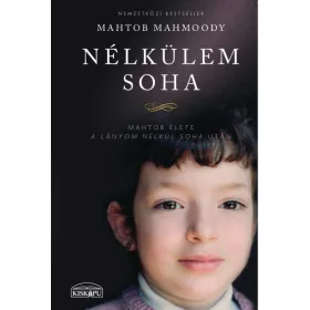 MAHMOODY, MAHTOB: NÉLKÜLEM SOHA