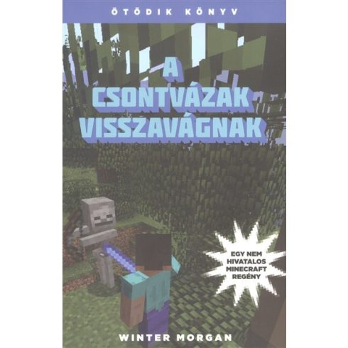 Winter Morgan: A csontvázak visszavágnak - Egy nem hivatalos Minecraft regény - Ötödik könyv
