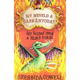   Cressida Cowell: Így neveld a sárkányodat 5. - Így fejtsd meg a tűzkő titkát