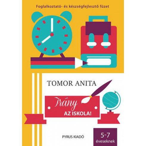 Tomor Anita: Irány az iskola! - Foglalkoztató- és készségfejlesztő füzet