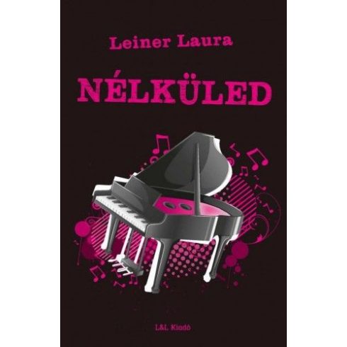 Leiner Laura: Nélküled