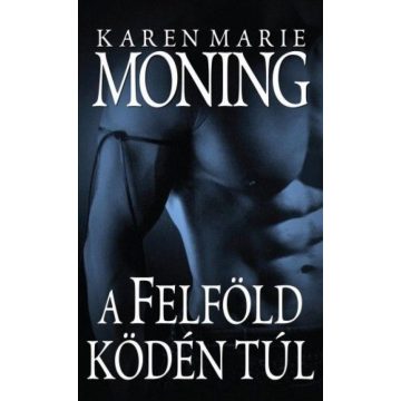 Karen Marie Moning: A Felföld ködén túl