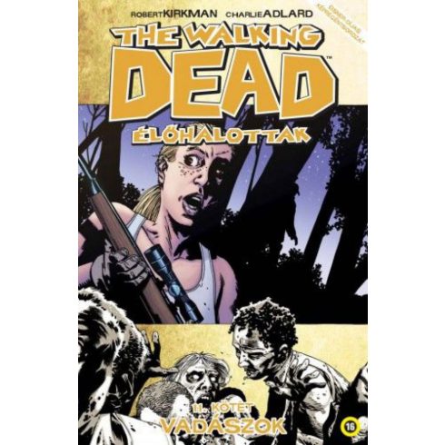 Robert Kirkman: The Walking Dead - Élőhalottak 11.