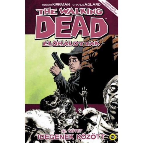 Robert Kirkman: The Walking Dead - Élőhalottak 12.