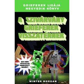  Winter Morgan: A szivárvány grieferek visszatérnek - Grieferek ligája negyedik könyv - Egy nem hivatalos Minecraft regény