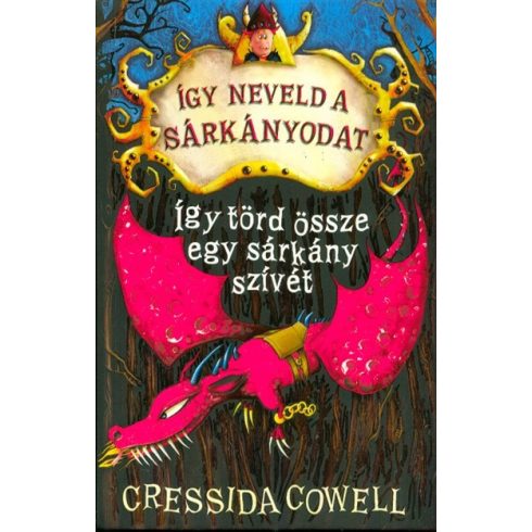 Cressida Cowell: Így neveld a sárkányodat 8. - Így törd össze egy sárkány szívét