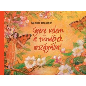 Daniela Drescher: Gyere velem a tündérek országába