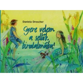 Daniela Drescher: Gyere velem a sellők birodalmába!