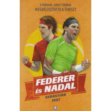   Sebastián Fest: Federer és Nadal - A párharc, amely örökre megváltoztatta a teniszt