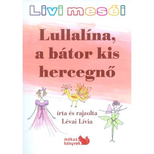 Lévai Lívia: Livi meséi – Lullalína, a bátor kis hercegnő
