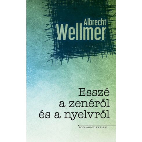 Albrecht Wellmer: Esszé a zenéről és nyelvről