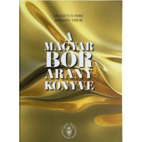 Dlusztus Imre: A magyar bor aranykönyve - Elitbor könyvek