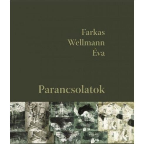 Farkas Wellmann Éva: Parancsolatok