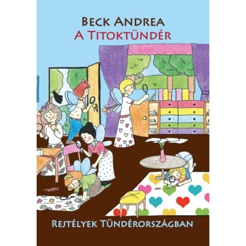 Beck Andrea: A Titoktündér - Rejtélyek Tündérországban