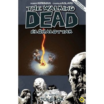 Robert Kirkman: The Walking Dead - Élőhalottak 9.