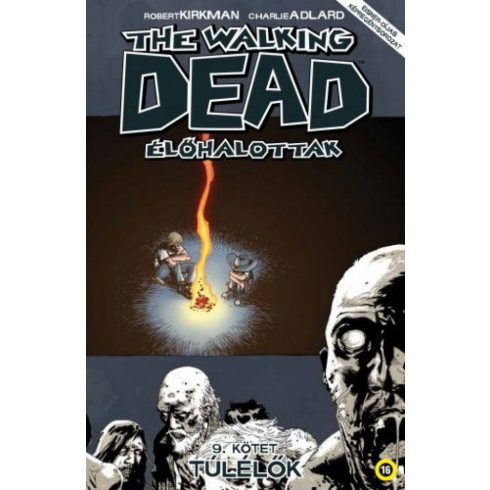 Robert Kirkman: The Walking Dead - Élőhalottak 9.