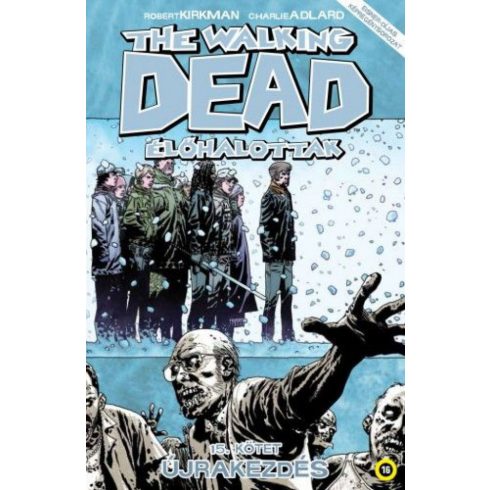 Robert Kirkman: The Walking Dead - Élőhalottak 15.