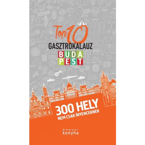 TOP 10 GASZTROKALAUZ - BUDAPEST