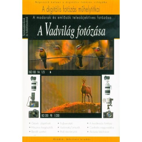 Orbán Zoltán: A Vadvilág fotózása - A madarak és emlősök teleobjektíves fotózása /A digitális fotózás műhelytitkai (5. kiadás)