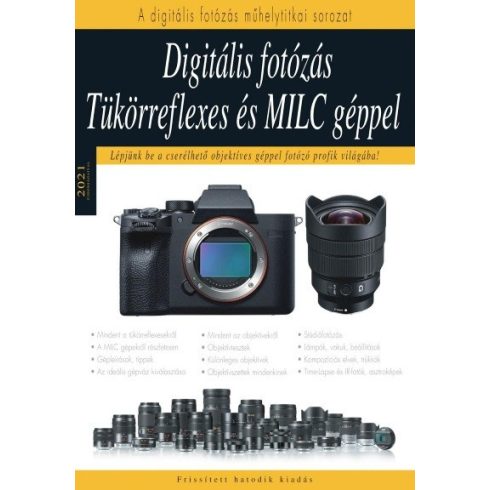 Enczi Keating: Digitális fotózás tükörreflexes és MILC géppel - 2021 - Lépj be a profi fotósok világába!
