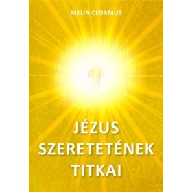 Melin Cedamus: Jézus szeretetének titkai
