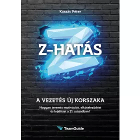 KASZÁS PÉTER: Z-HATÁS - A VEZETÉS ÚJ KORSZAKA