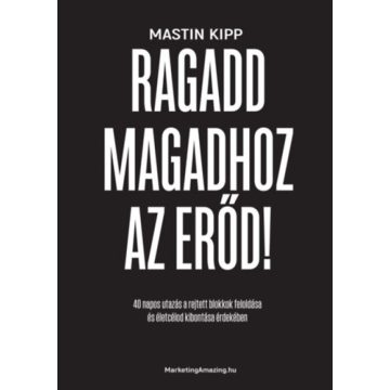 Mastin Kipp: Ragadd magadhoz az erőd!