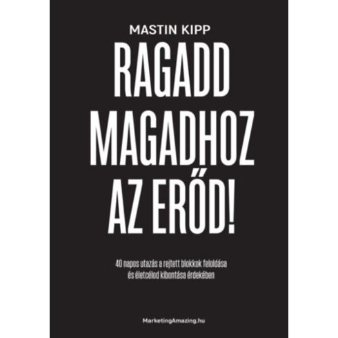 Mastin Kipp: Ragadd magadhoz az erőd!