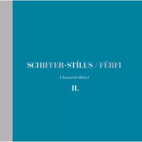   Schiffer Miklós: Schiffer-stílus / Férfi II. A korszerű öltözet
