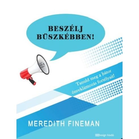 Meredith Fineman: Beszélj büszkébben!