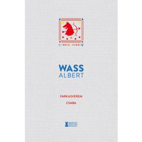 WASS ALBERT: FARKASVEREM - CSABA (KÖTÖTT)