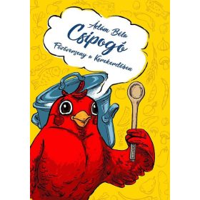 Ádám Béla: Csipogó - Főzőverseny a Kerekerdőben