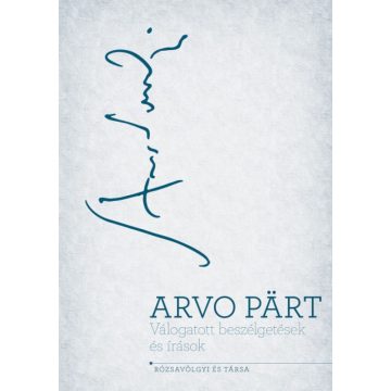 Arvo Pärt: Válogatott beszélgetések és írások