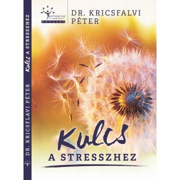 Dr. Kricsfalvi Péter: Kulcs a stresszhez