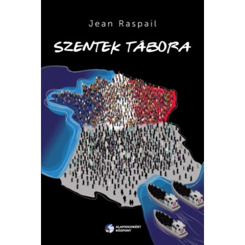 RASPAIL, JEAN: SZENTEK TÁBORA