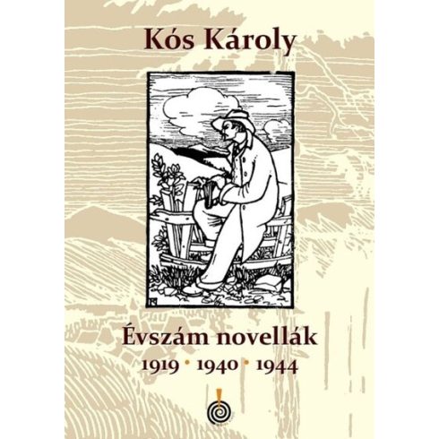 Kós Károly: Évszámnovellák - 1919, 1940, 1944