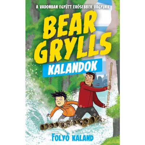 Bear Grylls: Bear Grylls Kalandok - Folyó Kaland